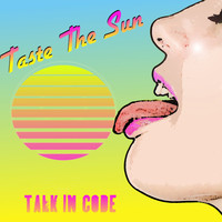 Talk In Code - Taste the Sun