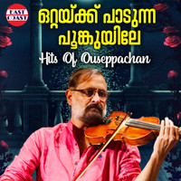 Ouseppachan - Ottaykku Padunna Poonkuyile, Hits of Ouseppachan