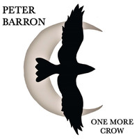 Peter Barron - One More Crow