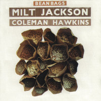Milt Jackson & Coleman Hawkins - Milt Jackson & Coleman Hawkins  Bean Bags 1958