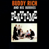 Buddy Rich And His Buddies - Buddy Rich and His Buddies Playtime  1961
