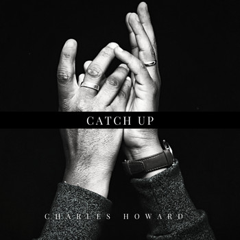 Charles Howard - Catch Up