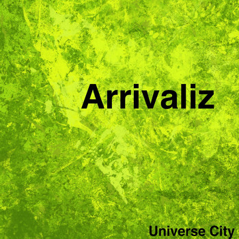 Universe City - Arrivaliz