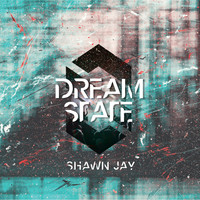 Shawn Jay - Dream State
