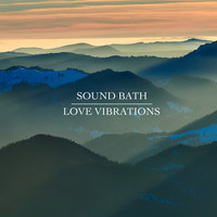 Sound Bath - Love Vibrations