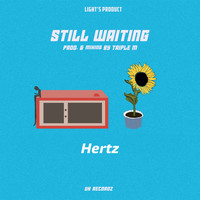 Hertz - STILL WAITING