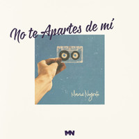 Manu Negrete - No Te Apartes De Mí