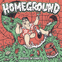 Homeground - Believe in Forgets (Explicit)