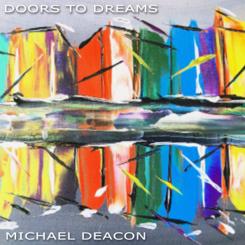 Michael Deacon - Doors to Dreams