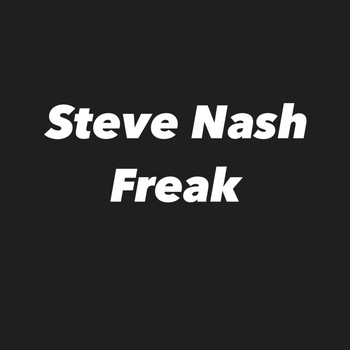 Steve Nash - Freak