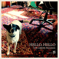 The Green Pajamas - Hello, Hello (Single Edit)
