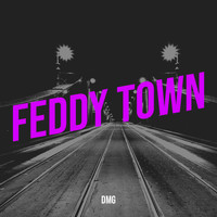 DMG - Feddy Town (Explicit)