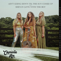 Charlotte Ave - Ain’t Going Down Til the Sun Comes Up / She’s in Love with the Boy