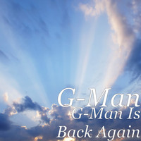 G-Man - G-Man Is Back Again