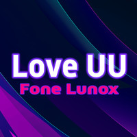 Fone Lunox - Love Uu