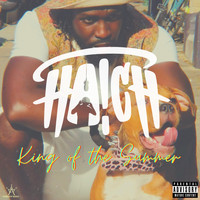 Haich - King of the Summer (Explicit)