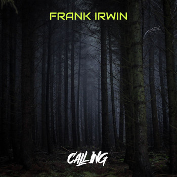 Frank Irwin - Calling