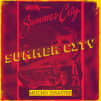 Mucho Disaster - Summer City