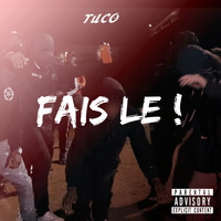 Tuco - Fais Le ! (Explicit)