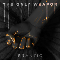 The Only Weapon - Frantic