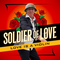 Soldier Of Love - Love Is a Violin