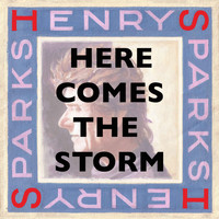 Henry Sparks - Here Comes the Storm