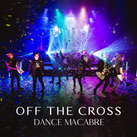 Off The Cross - Dance Macabre