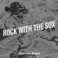 American Breed - Rock with the Sox