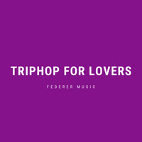 Federer Music - Triphop for Lovers