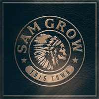 Sam Grow - This Town (Explicit)