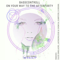 Basscontroll - On Your Way to the Afterparty