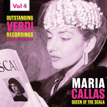 Maria Callas - Milestones of a Legend Maria Callas  Queen of the Scala, Vol. 4