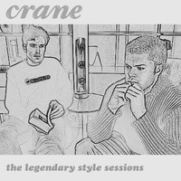 Crane - The Legendary Style Sessions (Explicit)