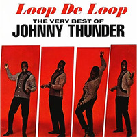 Johnny Thunder - Loop De Loop