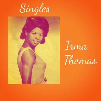 Irma Thomas - Singles