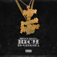 Bruce Banna - Rich Is Gangsta (Explicit)