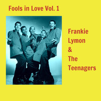 Frankie Lymon & The Teenagers - Fools in Love, Vol. 1