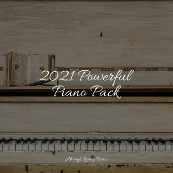 RPM (Relaxing Piano Music), Soulful Piano Group, Chillout Cafe Music - 2021 Powerful Piano Pack