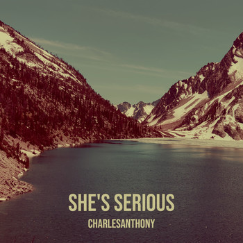 CharlesAnthony - She's Serious