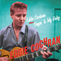 Eddie Cochran - Eddie Cochran Plus Singin` to My Baby