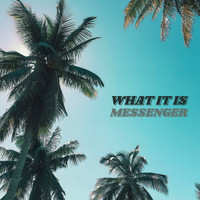 Messenger - What It Is