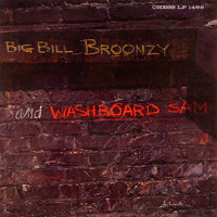 Big Bill Broonzy, Washboard Sam - Big Bill Broonzy & Washboard Sam