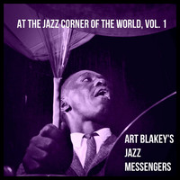 Art Blakey's Jazz Messengers - At the Jazz Corner of the World, Vol. 1