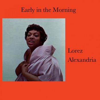 Lorez Alexandria - Early in the Morning