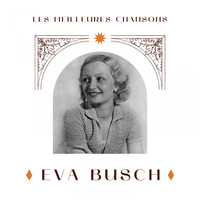 Eva Busch - Eva Busch - les meilleures chansons (Explicit)
