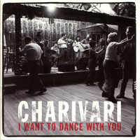 Charivari - I Want To Dance With You