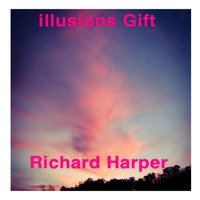 Richard Harper - Illusions Gift