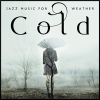 Soft Jazz Music - Jazz Music for Cold Weather