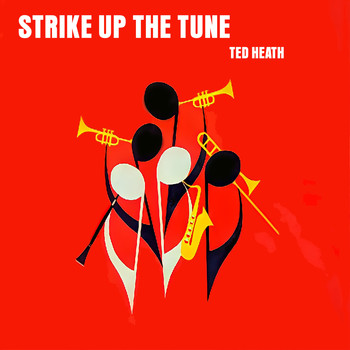 Ted Heath - Strike Up the Tune