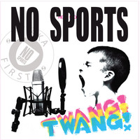 No Sports - Twang! (Explicit)